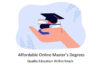 Affordable Online Master’s Degrees: Quality Education Within Reach Affordable Online Master’s Degrees: Quality Education Within Reach