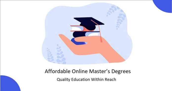 Affordable Online Master’s Degrees: Quality Education Within Reach